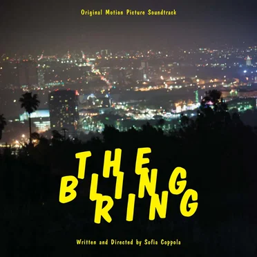 The Bling Ring: Original Motion Picture Soundtrack by Various Artists - album cover