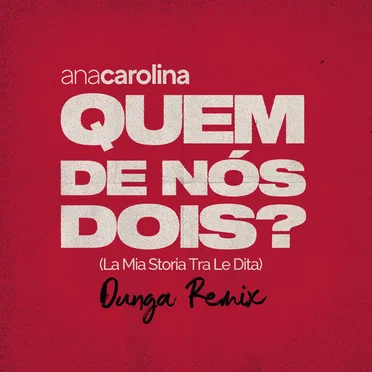 Quem de nós dois (La mia storia tra le dita) (Dunga remix)