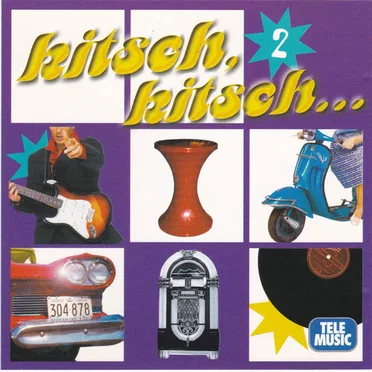 Kitsch, Kitsch… 2