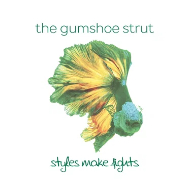 Styles Make fights by The Gumshoe Strut - album cover