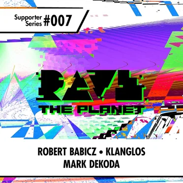 Rave The Planet: Supporter Series #007 by Various Artists - album cover