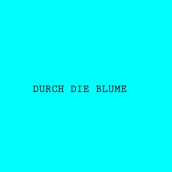 Durch die Blume