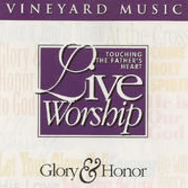 Touching the Father’s Heart #17: Glory and Honor