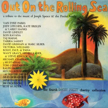 Out on the Rolling Sea: A Tribute to the Music of Joseph Spence and the Pinder Family by Various Artists - album cover