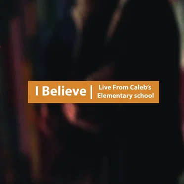 I Believe (Live From Caleb’s Elementary School) by Convent Bonfires - album cover