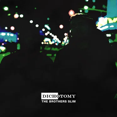 The Brothers Slim - Dichotomy