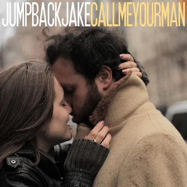 Call Me Your Man by Jump Back Jake - album cover