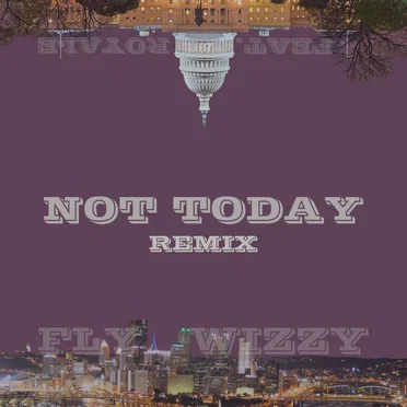 Not Today Feat. Royale