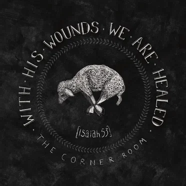 With His Wounds We Are Healed