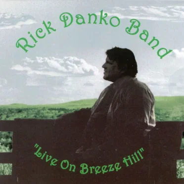 Live on Breeze Hill by Rick Danko Band - album cover