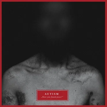 Have you found peace? by Autism - album cover