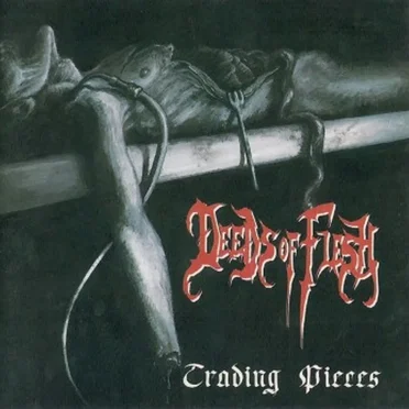 Trading Pieces by Deeds of Flesh - album cover