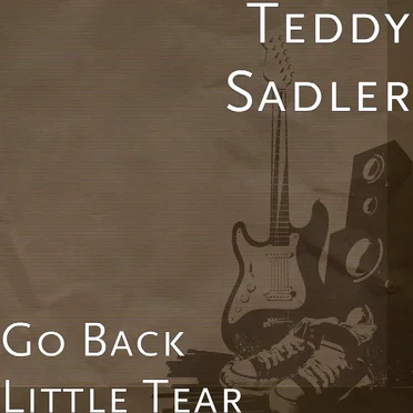 Go Back Little Tear