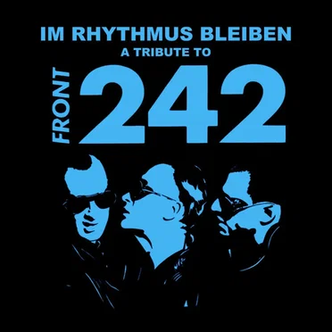Im Rhythmus bleiben: A Tribute to Front 242 by Various Artists - album cover