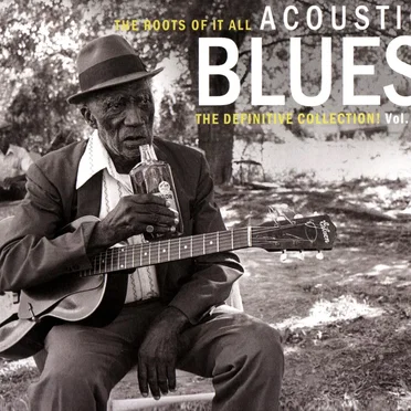 The Roots of It All: Acoustic Blues - The Definitive Collection, Vol. 4 by Various Artists - album cover