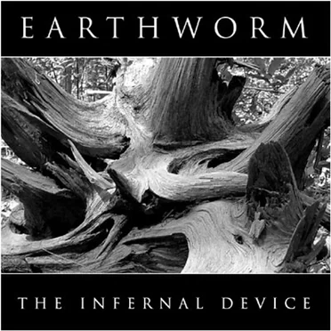 The Infernal Device by Earthworm - album cover