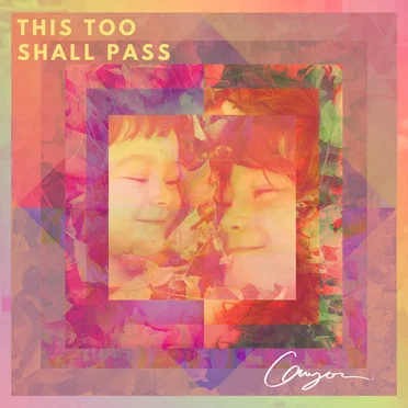 This Too Shall Pass by Canyon. - album cover