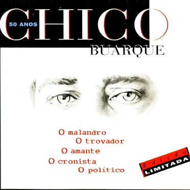 Chico 50 anos: O cronista • O político • O malandro • O trovador • O amante