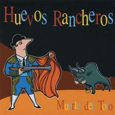Muerte del Toro by Huevos Rancheros - album cover