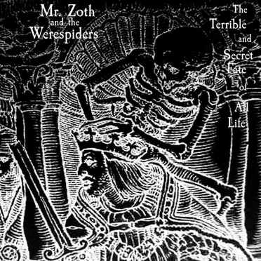 The Terrible and Secret Fate of All Life