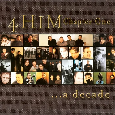 Chapter One ...A Decade by 4Him - album cover