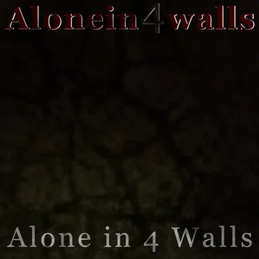 Alone in 4 Walls