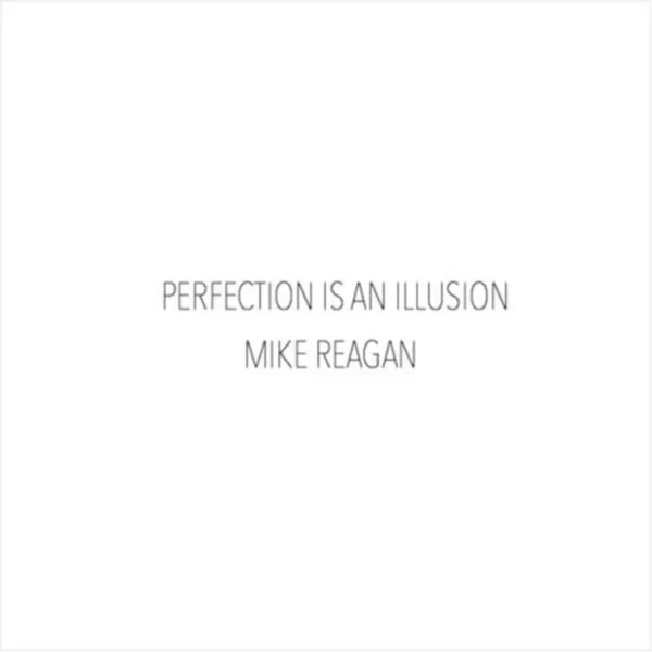 Perfection Is An Illusion