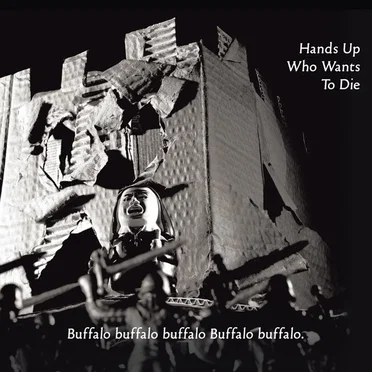 Buffalo buffalo buffalo Buffalo buffalo by Hands Up Who Wants to Die - album cover