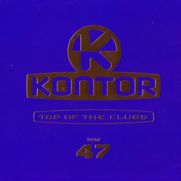 Kontor: Top of the Clubs, Volume 47 by Various Artists - album cover
