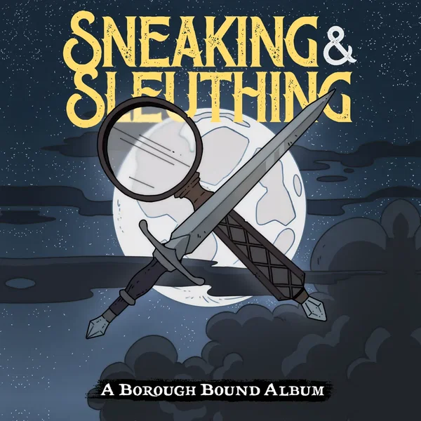 Sneaking & Sleuthing
