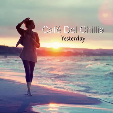 Yesterday by Café Del Chillia - album cover