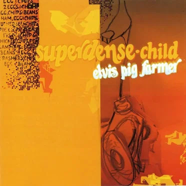 Elvis Pig Farmer by Superdense Child - album cover