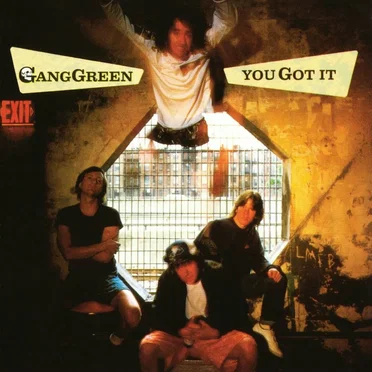 You Got It by Gang Green - album cover