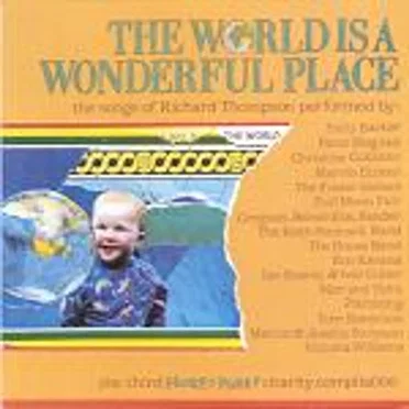 The World Is a Wonderful Place: The Songs of Richard Thompson by Various Artists - album cover