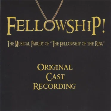 Fellowship! The Musical Parody of the Fellowship of the Ring