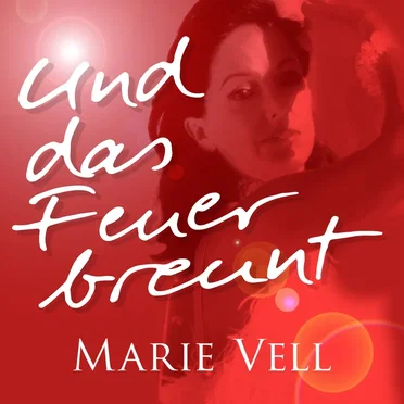Und das Feuer brennt