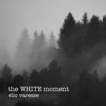 the WHITE moment by Elio Varesse - album cover