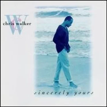 Sincerely Yours by Chris Walker - album cover