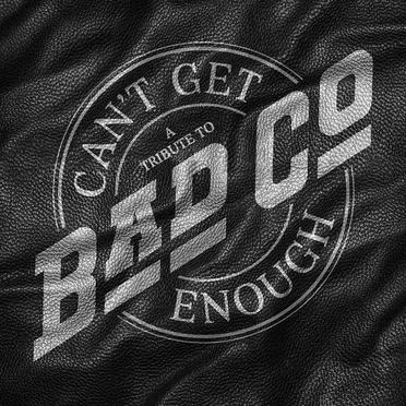 Can’t Get Enough: A Tribute to Bad Company by Various Artists - album cover