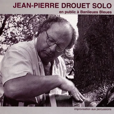 En public à Banlieues Bleues by Jean-Pierre Drouet - album cover