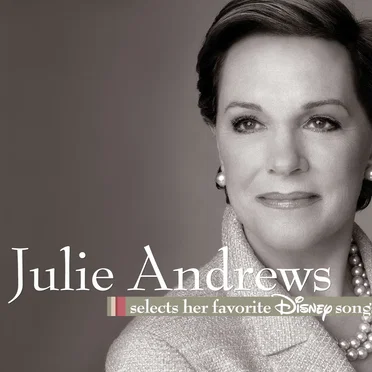 Julie Andrews Selects Her Favorite Disney Songs by Julie Andrews - album cover