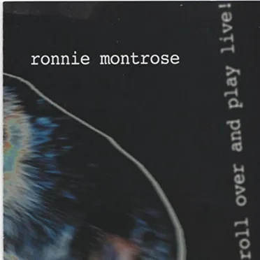 Roll Over and Play Live! by Ronnie Montrose - album cover