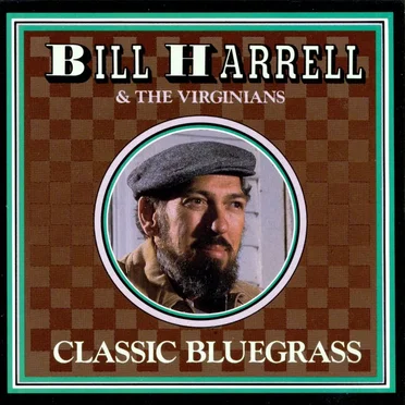 Classic Bluegrass by Bill Harrell and The Virginians - album cover
