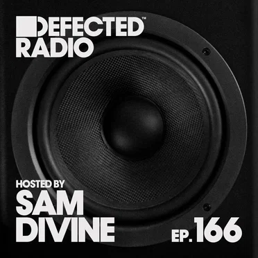 Defected Radio Episode 166 (Hosted by Sam Divine) (DJ mix)