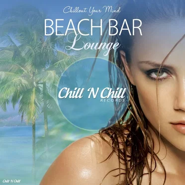 Beach Bar Lounge (Chillout Your Mind) by Various Artists - album cover