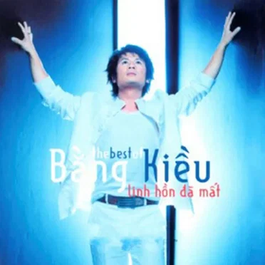The best of Bằng Kiều - Linh hồn đã mất