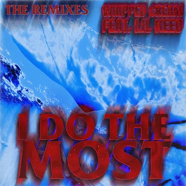 I Do The Most (remixes)