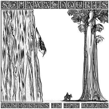 The Schawaldouris [Wanderers in the Woods]