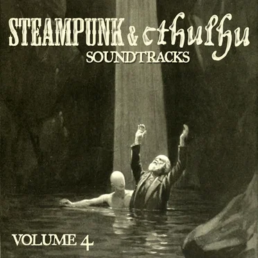 Steampunk & Cthulhu Soundtracks Volume 4