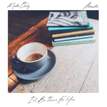I'll Be There for You (acoustic)